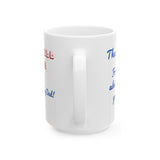 "Thanks for the Advice" Ceramic Coffee Cup, Right-Handed (11oz, 15oz)