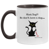 What dog?! 11oz Accent Coffee Mug