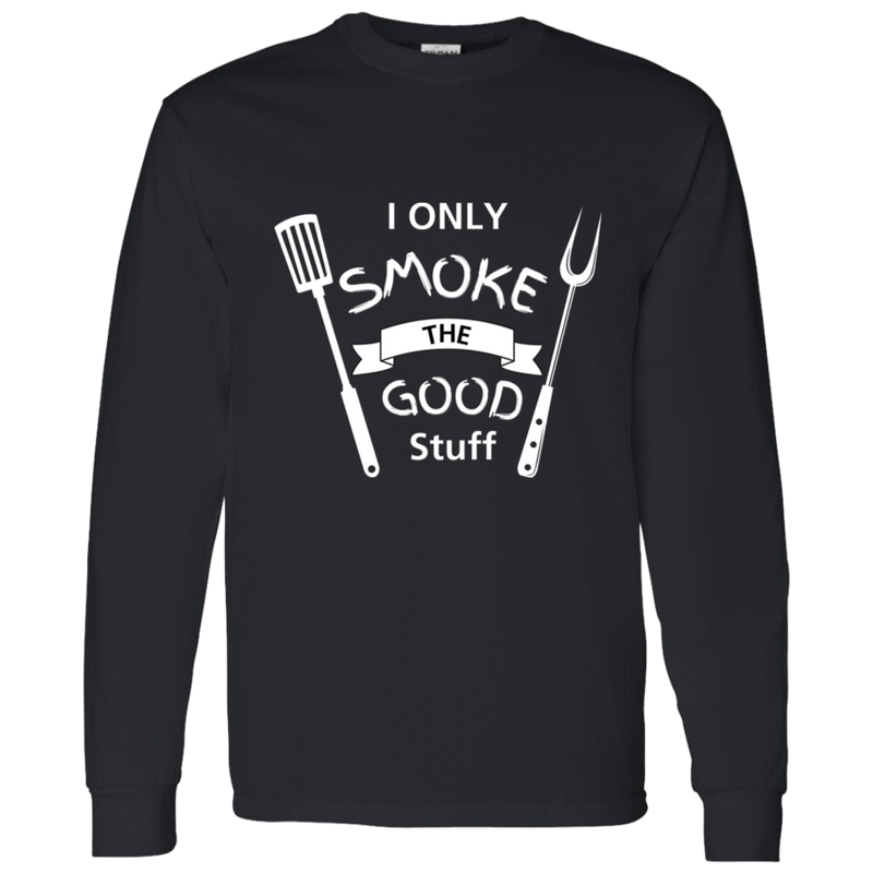 I Only Smoke The Good Stuff Men's 100% Cotton Long Sleeve T-Shirt