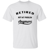 Retired Not My Problem Men's 100% Cotton T-Shirt