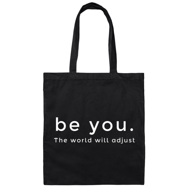 Be You. The World will Adjust 100% Cotton Canvas Tote Bag