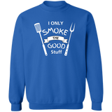 I Only Smoke the Good Stuff Men's Sweatshirt