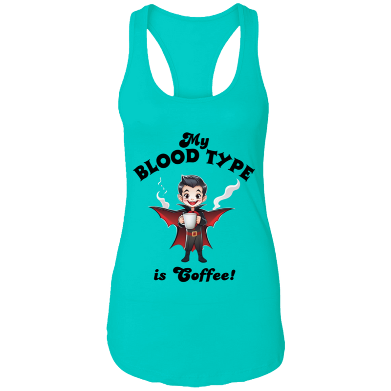 My Blood Type is Coffee! Women's Racerback Tank