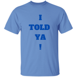 I Told Ya! Kid's 100% Cotton T-Shirt