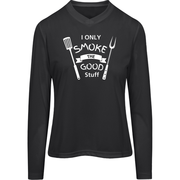 I Only Smoke The Good Stuff Women's Long Sleeve Tee