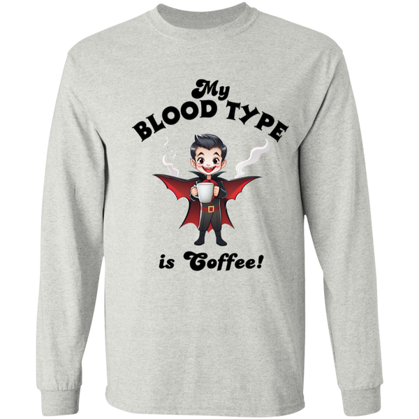 My Blood Type is Coffee! Men's 100% Cotton Long Sleeve T-Shirt