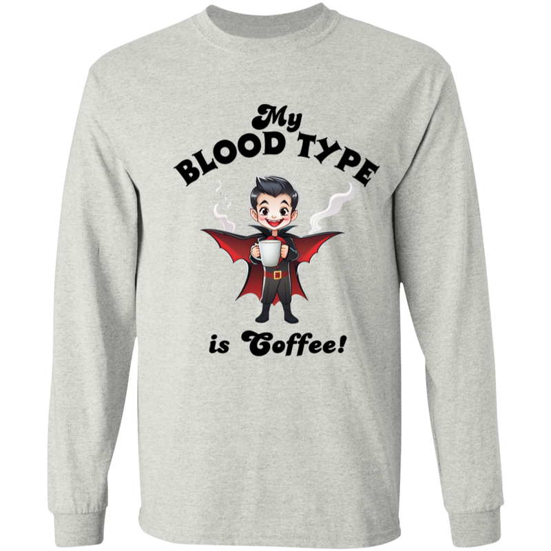 My Blood Type is Coffee! Men's 100% Cotton Long Sleeve T-Shirt