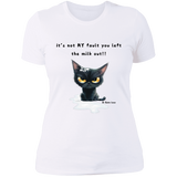 It's Not MY Fault... Women's 100% Cotton Slim Fit T-Shirt