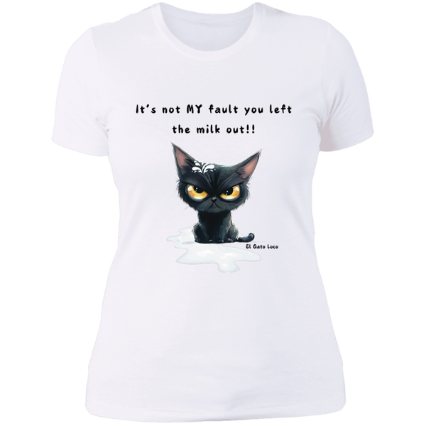 It's Not MY Fault... Women's 100% Cotton Slim Fit T-Shirt