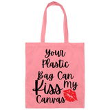 Your Plastic Bag Can Kiss My Canvas 100% Cotton Canvas Tote Bag