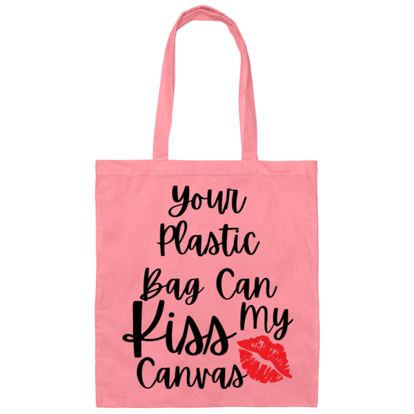 Your Plastic Bag Can Kiss My Canvas 100% Cotton Canvas Tote Bag