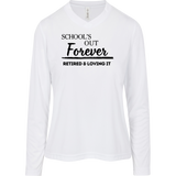 School's Out Forever! Retired and Loving It!  Women's Zone Long Sleeve Tee