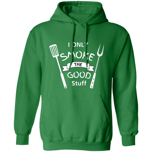 I Only Smoke the Good Stuff Men's Hoodie