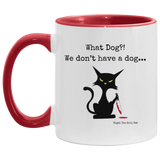 What dog?! 11oz Accent Coffee Mug