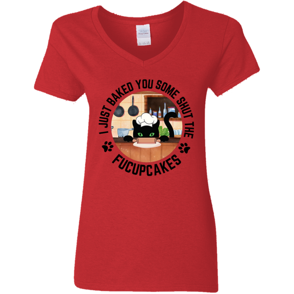 I Just Baked You Some Shut the FUCUPCAKES Women's 100% Cotton V-Neck T-Shirt