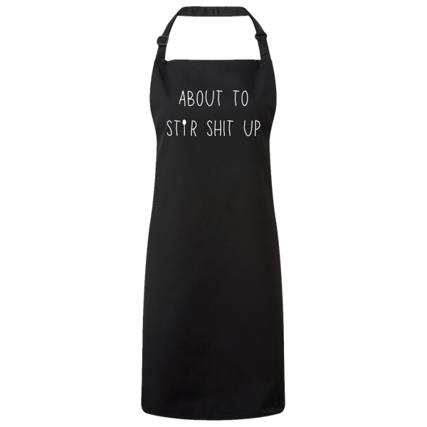 About to Stir Shit Up Bib Apron