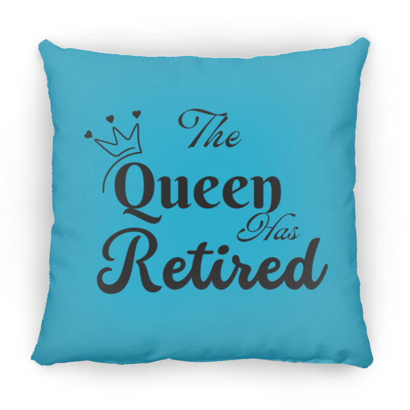 The Queen has Retired Medium Square Pillow