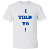 I Told Ya! Kid's 100% Cotton T-Shirt