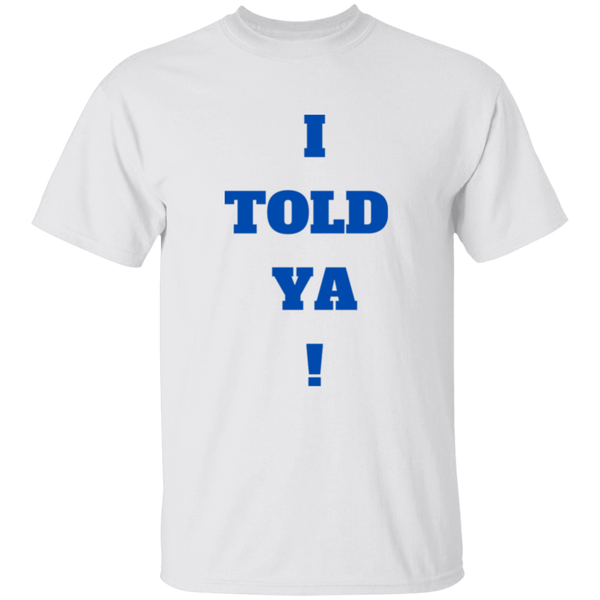 I Told Ya! Kid's 100% Cotton T-Shirt