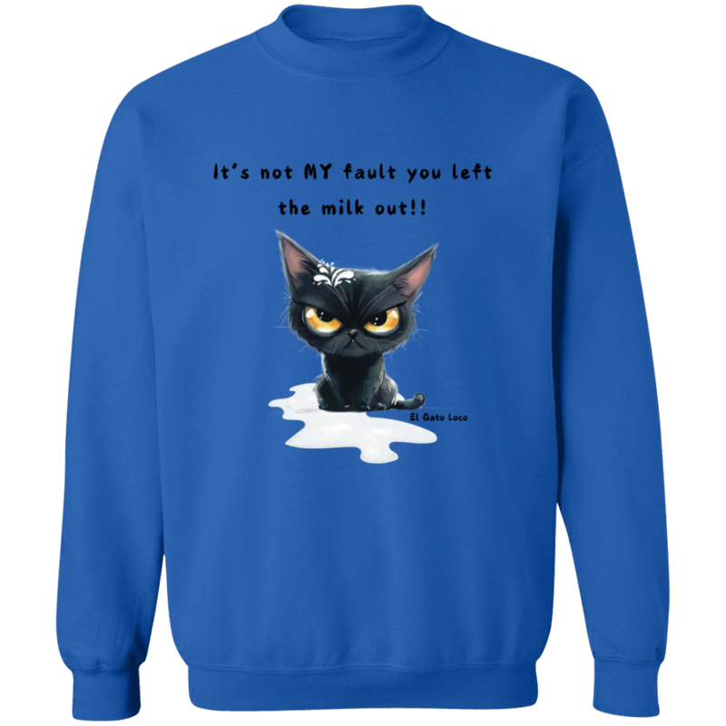 It's Not MY Fault... Men's Crewneck Pullover Sweatshirt