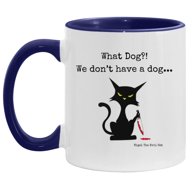 What dog?! 11oz Accent Coffee Mug