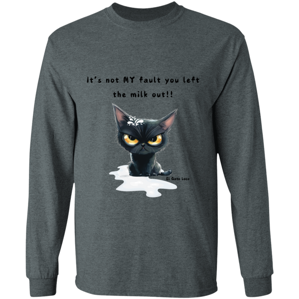 It's Not MY Fault... Men's 100% Cotton Long Sleeve T-Shirt