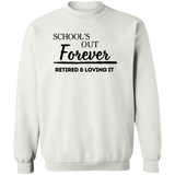 School's Out Forever! Retired and Loving It! Men's Crewneck Pullover Sweatshirt