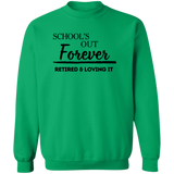 School's Out Forever! Retired and Loving It! Men's Crewneck Pullover Sweatshirt