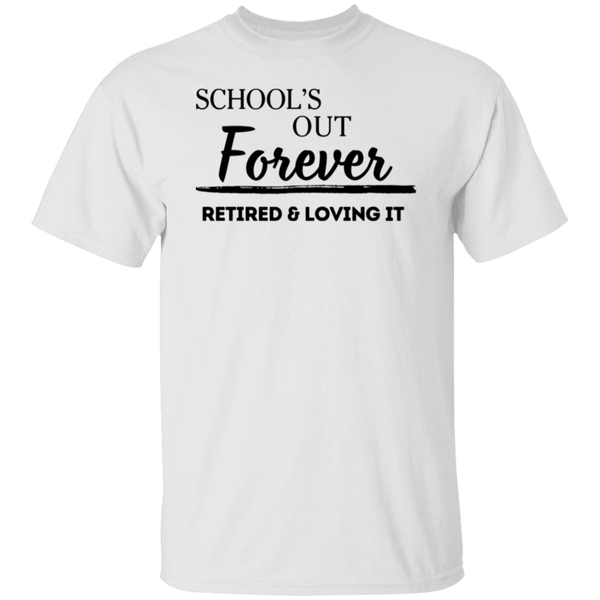 School's Out Forever! Retired and Loving It! Men's 100% Cotton T-Shirt