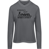 School's Out Forever! Retired and Loving It!  Women's Zone Long Sleeve Tee