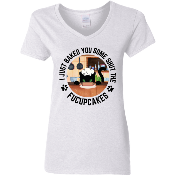 I Just Baked You Some Shut the FUCUPCAKES Women's 100% Cotton V-Neck T-Shirt