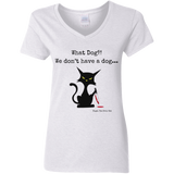 What dog?! Women's 100% Cotton V-Neck T-Shirt