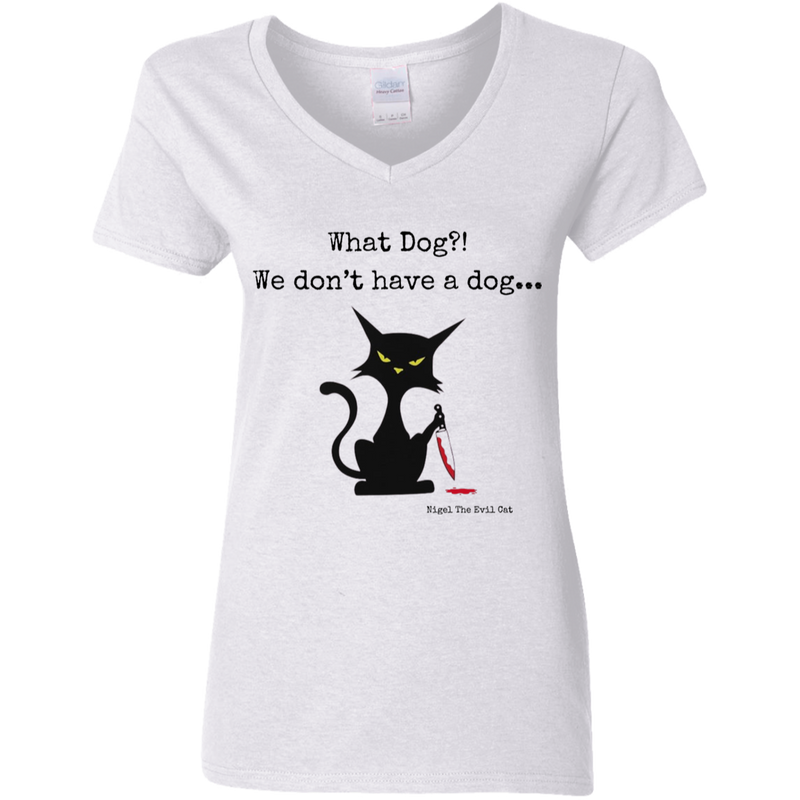 What dog?! Women's 100% Cotton V-Neck T-Shirt