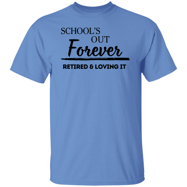 School's Out Forever! Retired and Loving It! Men's 100% Cotton T-Shirt