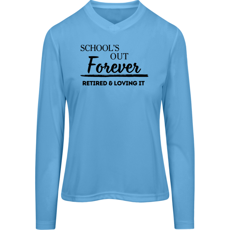 School's Out Forever! Retired and Loving It!  Women's Zone Long Sleeve Tee