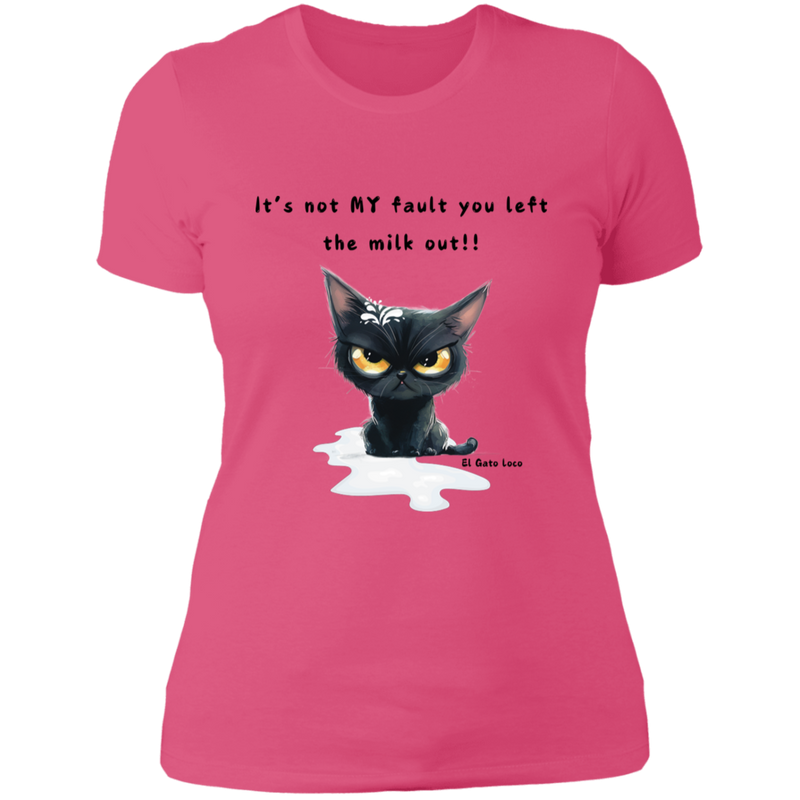 It's Not MY Fault... Women's 100% Cotton Slim Fit T-Shirt