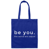 Be You. The World will Adjust 100% Cotton Canvas Tote Bag