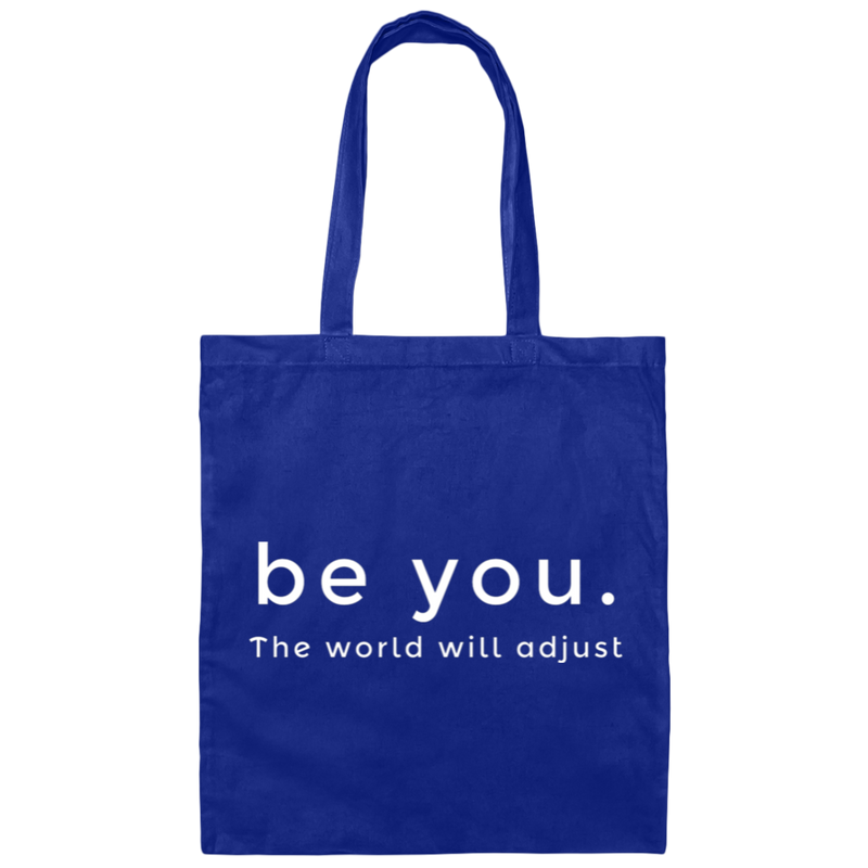 Be You. The World will Adjust 100% Cotton Canvas Tote Bag