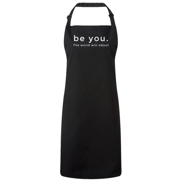 Be You. The World will Adjust Sustainable Bib Apron