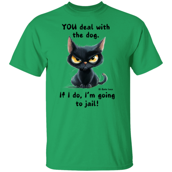 YOU deal with the dog... Men's 100% Cotton T-Shirt