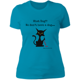 What dog?! Women's 100% Cotton Slim Fit T-Shirt