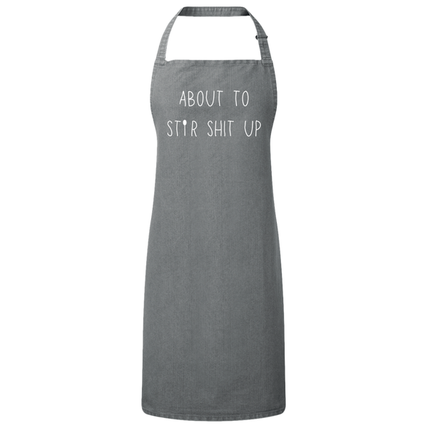 About to Stir Shit Up Bib Apron