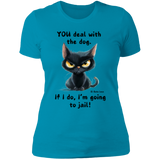 YOU deal with the dog... Women's 100% Cotton Slim Fit T-Shirt