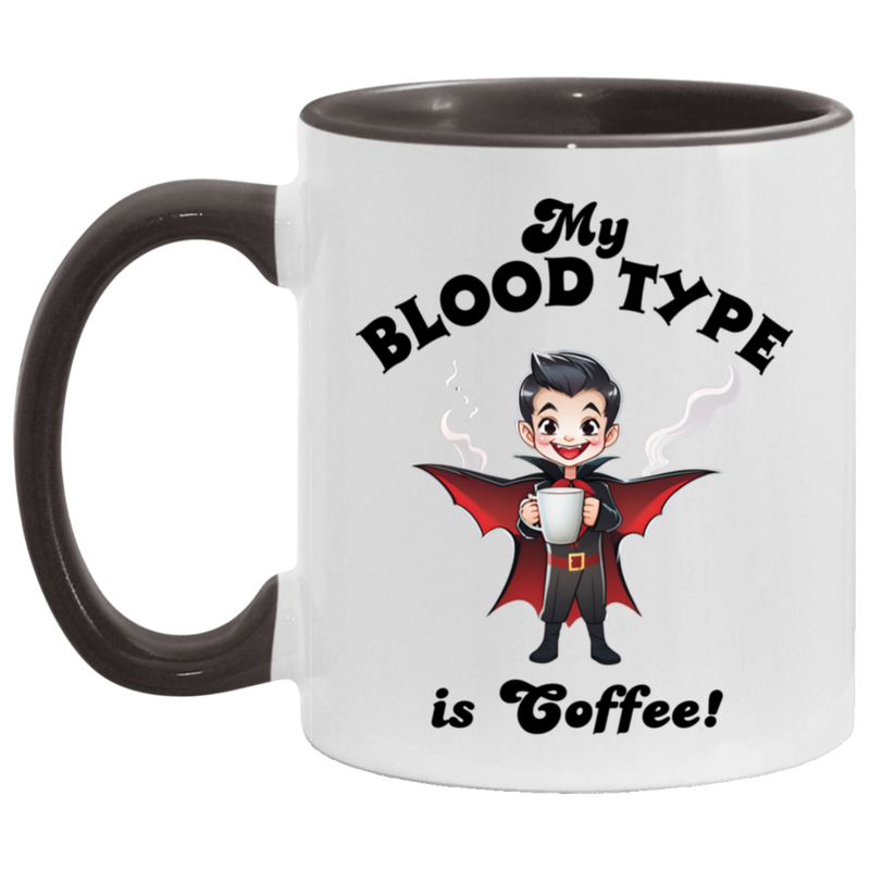 My Blood Type is Coffee! 11oz Coffee Mug