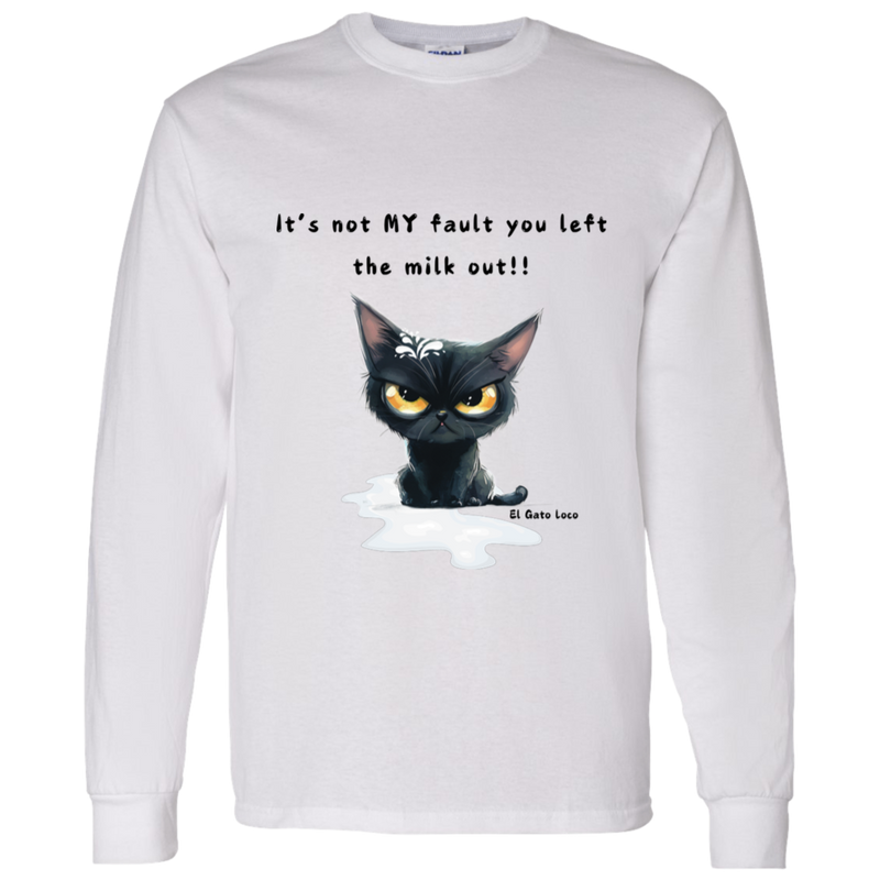 It's Not MY Fault... Men's 100% Cotton Long Sleeve T-Shirt