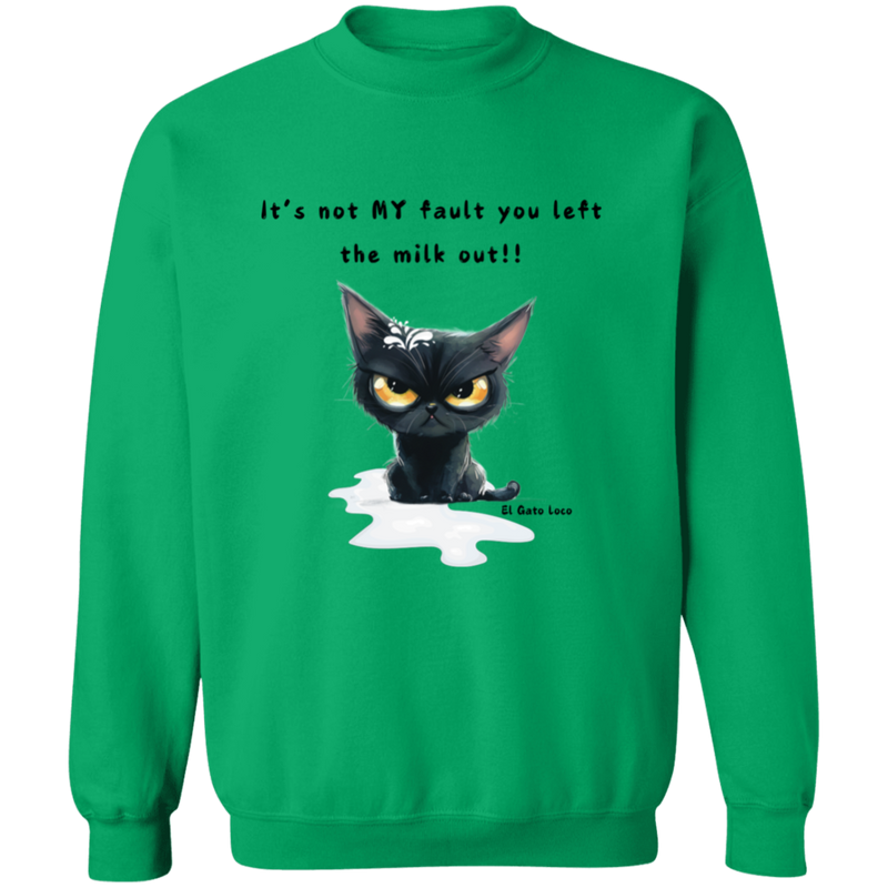 It's Not MY Fault... Men's Crewneck Pullover Sweatshirt