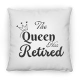 The Queen has Retired Medium Square Pillow