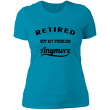 Retired Not My Problem Anymore Women's 100% Cotton Slim Fit T-Shirt