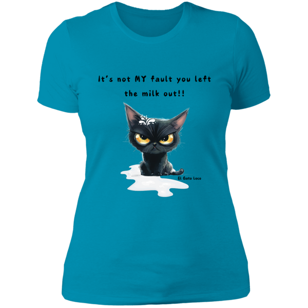 It's Not MY Fault... Women's 100% Cotton Slim Fit T-Shirt