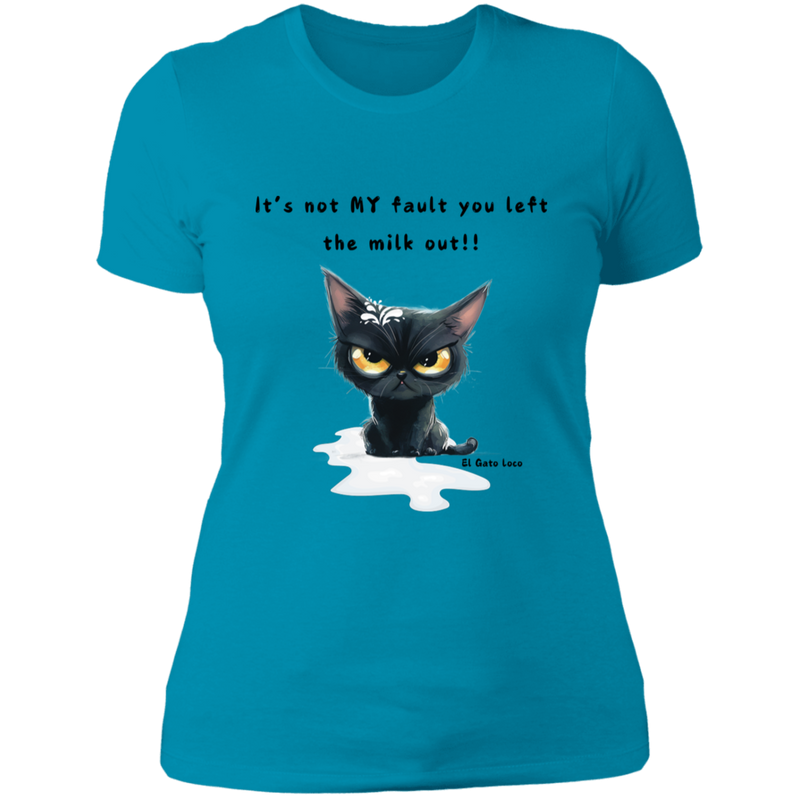 It's Not MY Fault... Women's 100% Cotton Slim Fit T-Shirt